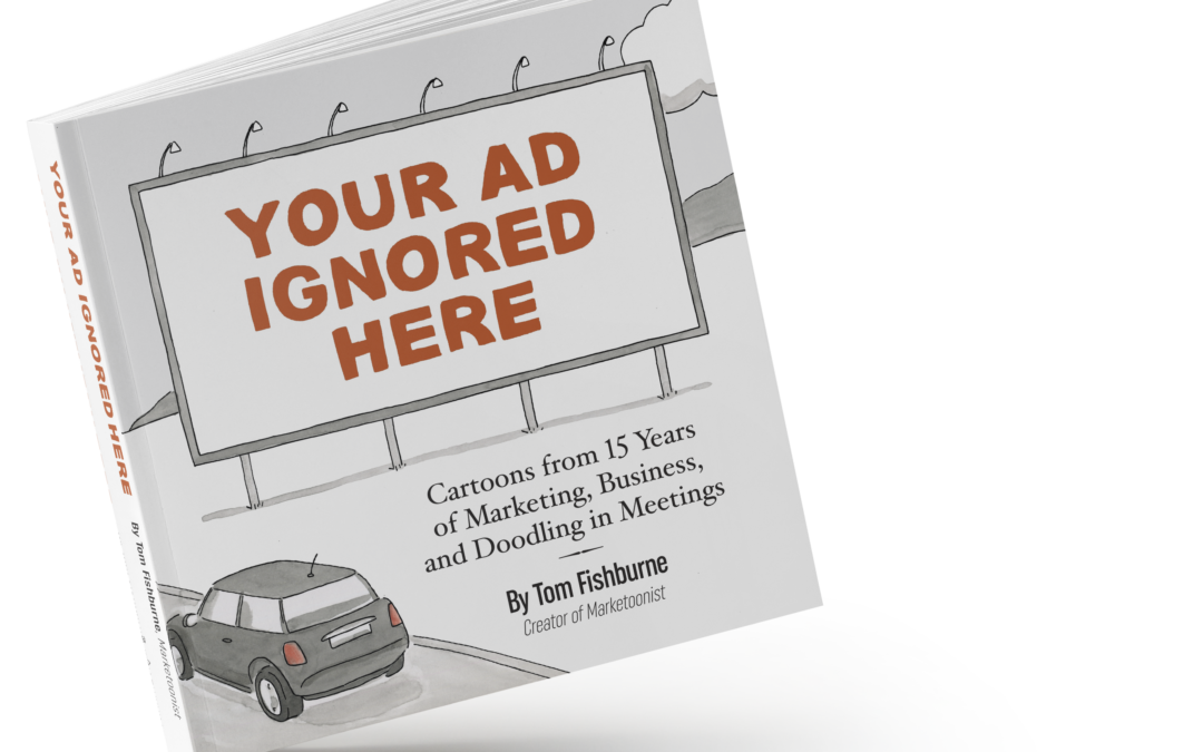 Your Ad Ignored Here – By Tom Fishburne