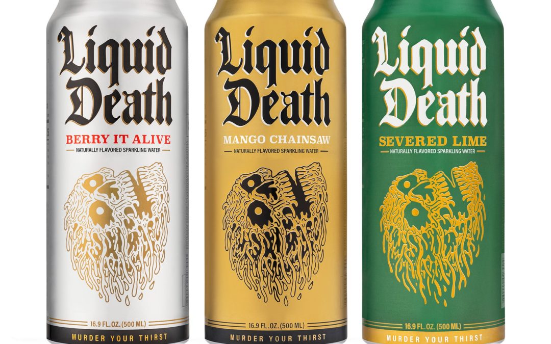 Liquid Death– Thinking Outside of The Water Category